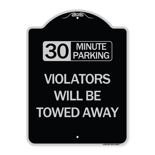 Signmission 30 Minute Parking Violators Will Towed Away Heavy-Gauge Aluminum Sign, 24" x 18", BS-1824-24563 A-DES-BS-1824-24563 - main